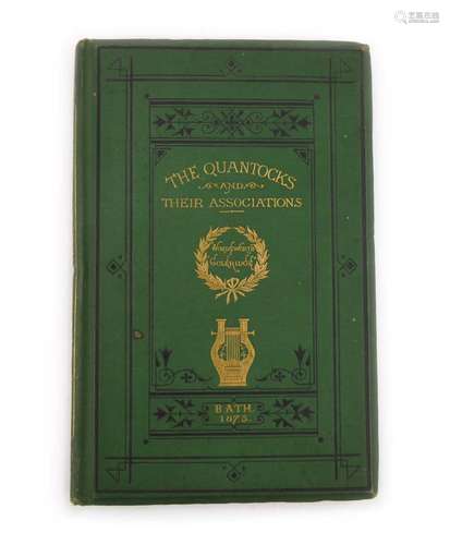 Nichols W. : The Quantocks and Their Associations, 1873. 1st. Ed. Privately printed.